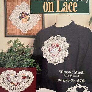 Ribbons Embroidery On Lace 1989 Wimpole Street Creations Designs By Sheryl Call